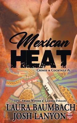 Mexican Heat #1 Crimes&cocktails Series by Baumbach, Laura