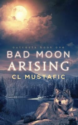 Bad Moon Arising by Mustafic, CL