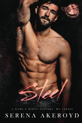 Steel (A Dark & Dirty Sinners' MC: MC Romance by Akeroyd, Serena