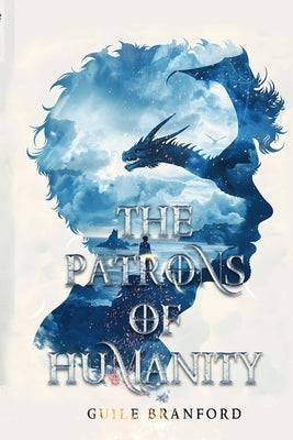 The Patrons of Humanity by Branford, Guile