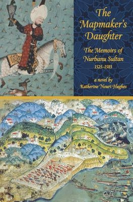 The Mapmaker's Daughter a Novel by Hughes, Katherine