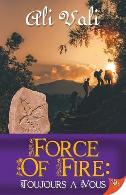 Force of Fire: Toujours a Vous by Vali, Ali