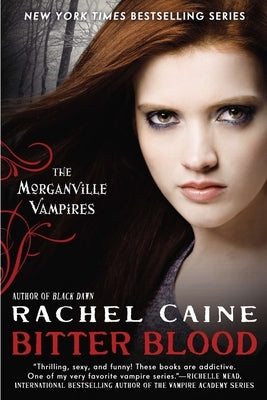 Bitter Blood: The Morganville Vampires by Caine, Rachel