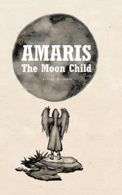 Amaris: The Moon Child by Belmont, Arlene