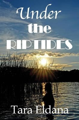 Under the Riptides by Eldana, Tara