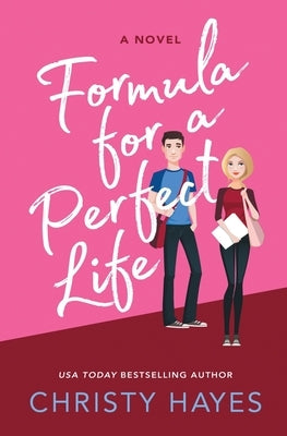 Formula for a Perfect Life by Hayes, Christy