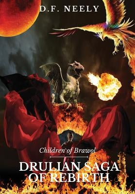 Children of Brawol: Drulian Saga of Rebirth by Neely, D. F.