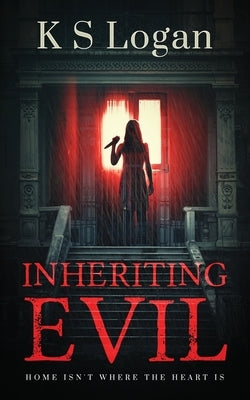 Inheriting Evil by Logan, K. S.