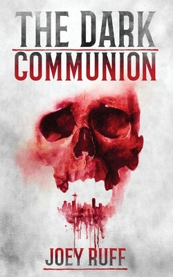 The Dark Communion by Ruff, Joey