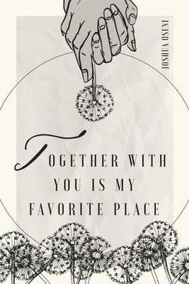 Together with You Is My Favorite Place by Oseni, Joshua