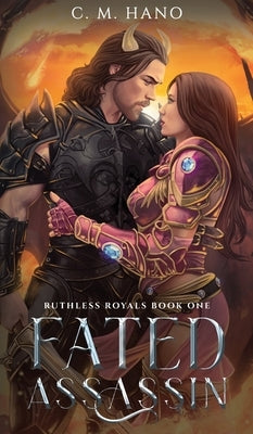 Fated Assassin: Ruthless Royals by Hano, C. M.