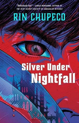 Silver Under Nightfall: Silver Under Nightfall #1 by Chupeco, Rin