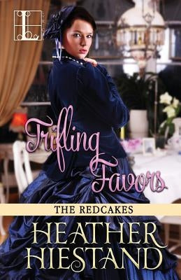 Trifling Favors by Hiestand, Heather