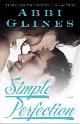 Simple Perfection: A Rosemary Beach Novel by Glines, Abbi