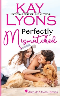 Perfectly Mismatched by Lyons, Kay