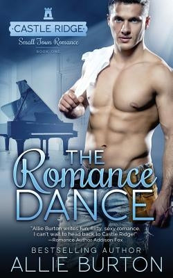 The Romance Dance: Castle Ridge Small Town Romance by Burton, Allie