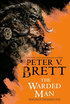 The Warded Man: Book One of the Demon Cycle by Brett, Peter V.