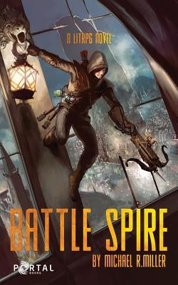 Battle Spire by Miller, Michael R.