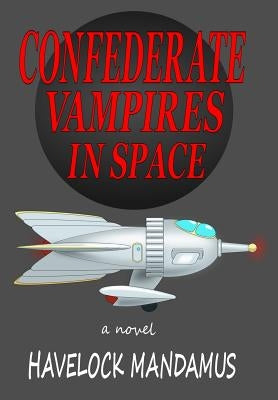 Confederate Vampires in Space by Mandamus, Havelock