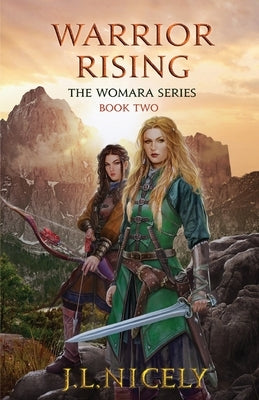 Warrior Rising: The Womara Series, Book Two by Nicely, J. L.