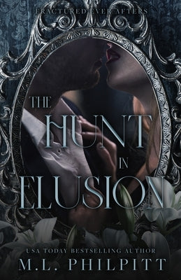 The Hunt in Elusion: A Cinderella Mafia Romance by Philpitt, M. L.