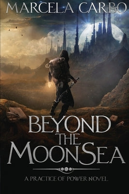 Beyond the Moon Sea by Carbo, Marcela