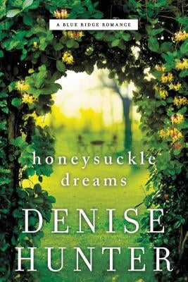 Honeysuckle Dreams by Hunter, Denise