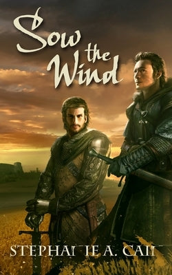 Sow the Wind by Cain, Stephanie a.