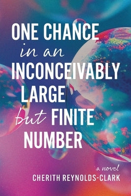 One Chance in an Inconceivably Large but Finite Number by Reynolds-Clark, Cherith