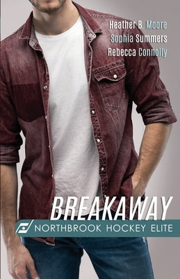 Breakaway by Moore, Heather B.