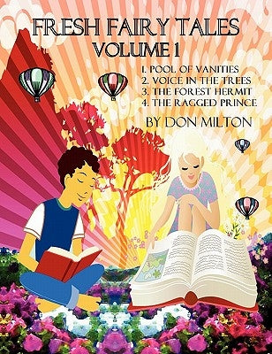 Fresh Fairy Tales Volume 1 Abridged by Milton, Don