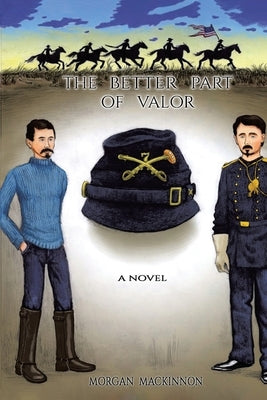 The Better Part of Valor by MacKinnon, Morgan