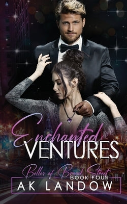 Enchanted Ventures: Belles of Broad Street Book4 by Landow, Ak