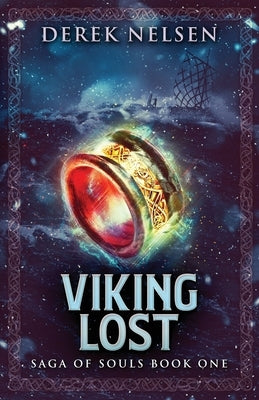 Viking Lost: Saga of Souls Book One by Nelsen, Derek