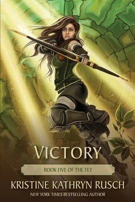 Victory: Book Five of The Fey by Rusch, Kristine Kathryn