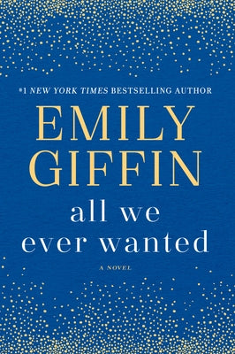 All We Ever Wanted by Giffin, Emily