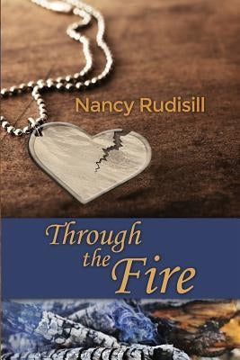 Through the Fire by Rudisill, Nancy