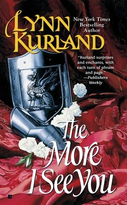 The More I See You by Kurland, Lynn