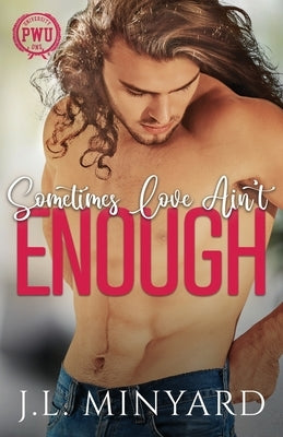 Sometimes Love Ain't Enough by Minyard, J. L.