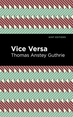 Vice Versa by Guthrie, Thomas Anstey