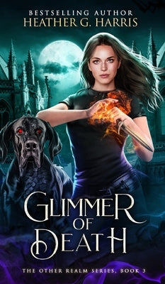 Glimmer of Death: An Urban Fantasy Novel by Harris, Heather G.