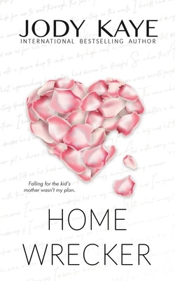 Home Wrecker: Special Edition by Kaye, Jody