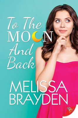 To the Moon and Back by Brayden, Melissa