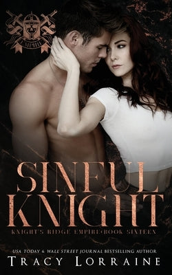 Sinful Knight: A Dark Mafia High School Romance by Lorraine, Tracy