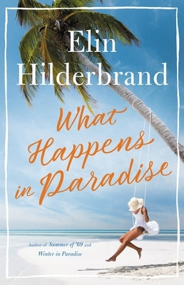 What Happens in Paradise by Hilderbrand, Elin