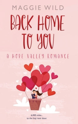 Back Home to You: A Hope Valley Romance by Wild, Maggie