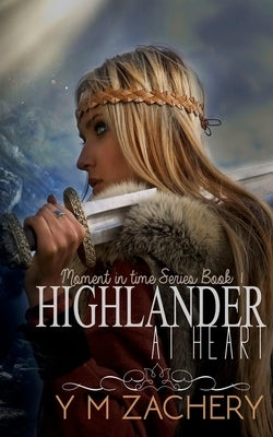 Highlander at Heart by Zachery, Y. M.