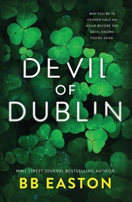 Devil of Dublin: A Dark Irish Mafia Romance (Special Edition) by Easton, Bb