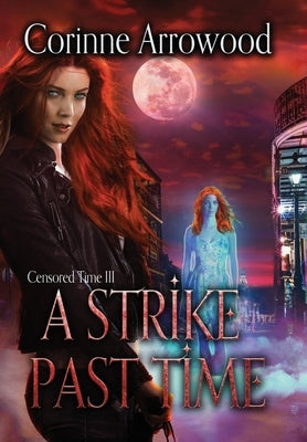 A Strike Past Time by Arrowood, Corinne