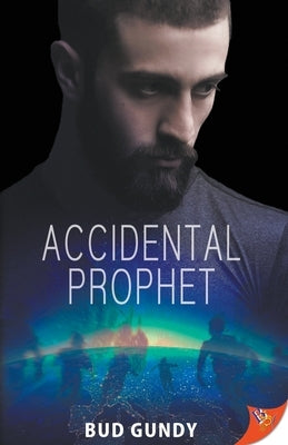 Accidental Prophet by Gundy, Bud